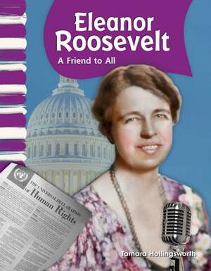 Eleanor Roosevelt (American Biographies): A Friend to All by Tamara Hollingsworth