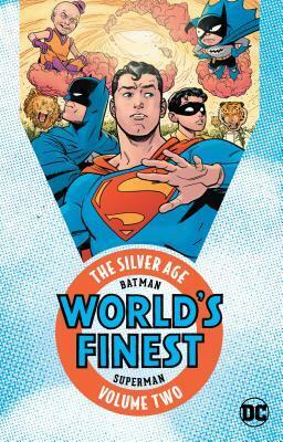 Batman & Superman in World's Finest: The Silver Age Vol. 2 by Bill Finger, Stan Kaye, Charles Paris, Edmond Hamilton, Sheldon Moldoff, Jerry Coleman, Evan Doc Shaner, Ray Burnley, Dick Sprang, Curt Swan