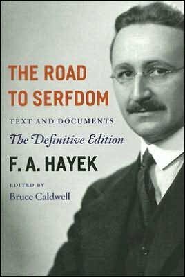 The Road to Serfdom / Text and Documents, The Definitive Edition by F.A. Hayek