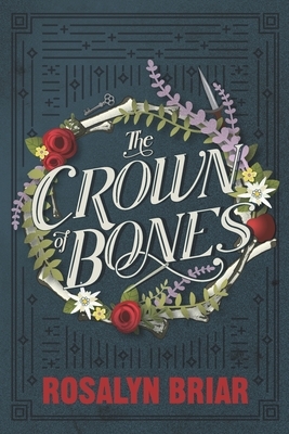 The Crown of Bones by Rosalyn Briar