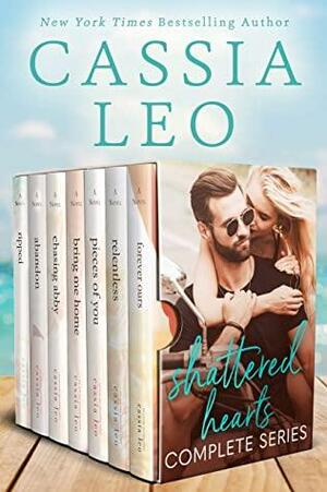 Shattered Hearts: Complete Series Box Set (Books 1-7): Includes: Forever Ours, Relentless, Pieces of You, Bring Me Home, Chasing Abby, Abandon, & Ripped by Cassia Leo