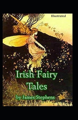 Irish Fairy Tales Illustrated by James Stephens