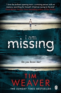 I Am Missing by Tim Weaver