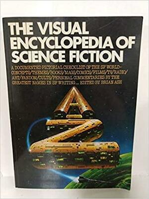 The Visual Encyclopedia of Science Fiction by Brian Ash