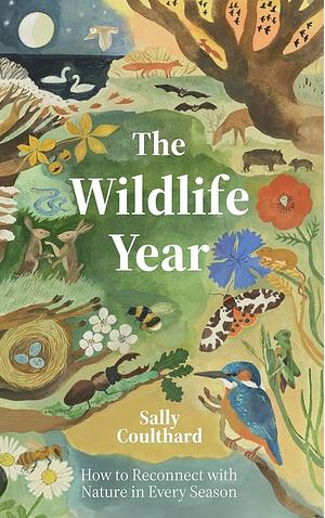 The Wildlife Year by Sally Coulthard