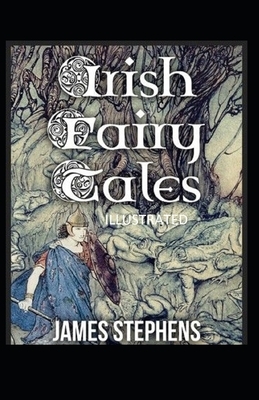 Irish Fairy Tales Illustrated by James Stephens