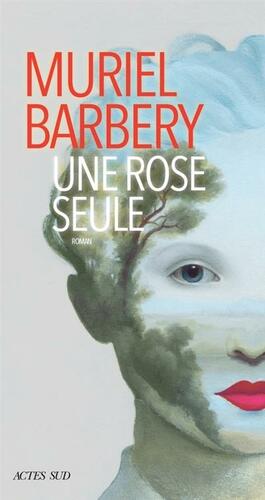 Une rose seule by Muriel Barbery