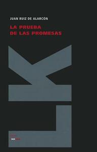 La Prueba de las Promesas by Juan Ruiz de Alarcon