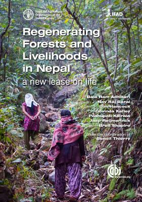 Regenerating Forests and Livelihoods in Nepal: A New Lease on Life by 