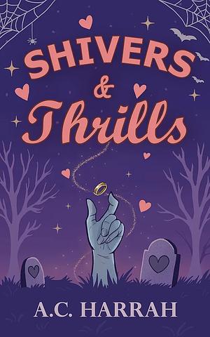 Shivers & Thrills by A.C. Harrah