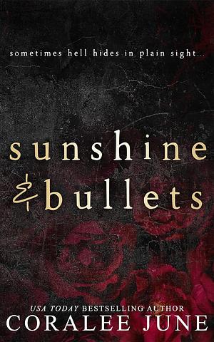 Sunshine and Bullets by Coralee June