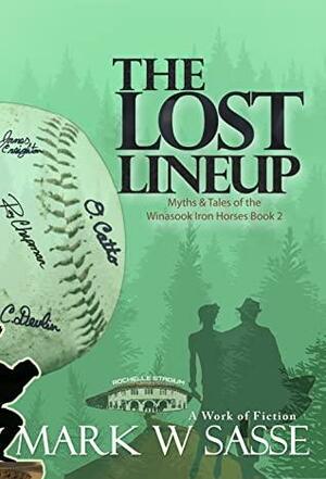 The Lost Lineup by Mark W. Sasse