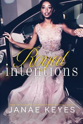 Royal Intentions by Janae Keyes
