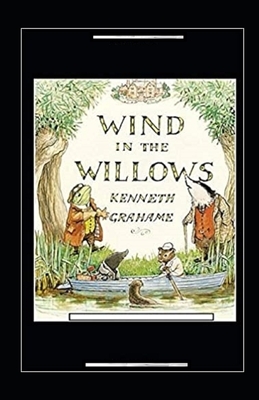 The Wind in the Willows Annotated by Kenneth Grahame