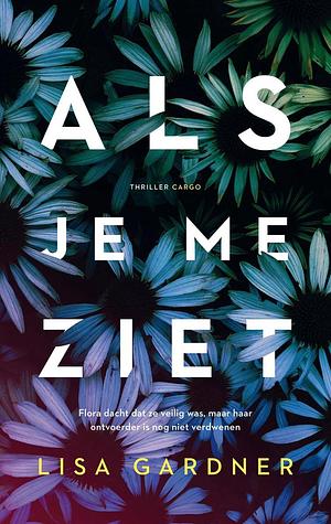 Als je me ziet by Lisa Gardner