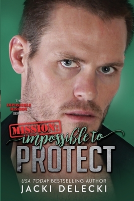 Mission: Impossible to Protect by Jacki Delecki