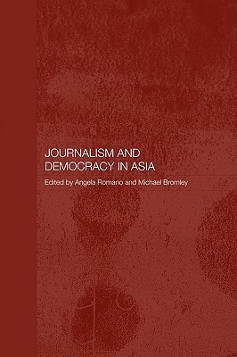 Journalism and Democracy in Asia by 