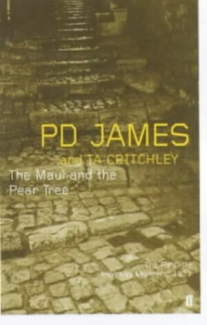 The Maul And The Pear Tree by T.A. Critchley, P.D. James