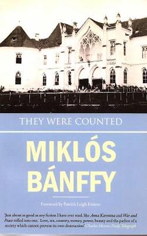 They Were Counted: The Transylvanian Trilogy, Volume I by Miklós Bánffy, Patrick Thursfield