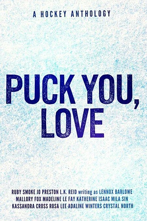 Puck You, Love by Ruby Smoke