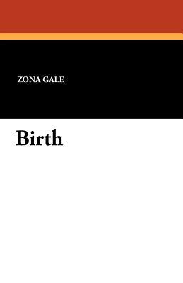 Birth by Zona Gale