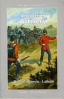 Discovering Artillery by Robert Wilkinson-Latham