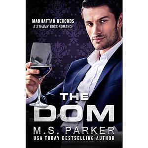 The Dom by M.S. Parker