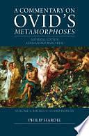 A Commentary on Ovid's Metamorphoses, Volume 3 by Alessandro Barchiesi, Phillip Hardie