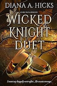 Wicked Knight Duet by Diana A. Hicks