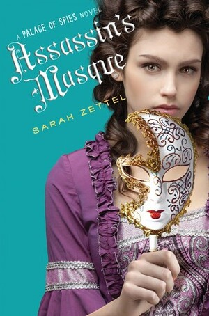The Assassin's Masque by Sarah Zettel