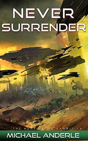 Never Surrender by Michael Anderle