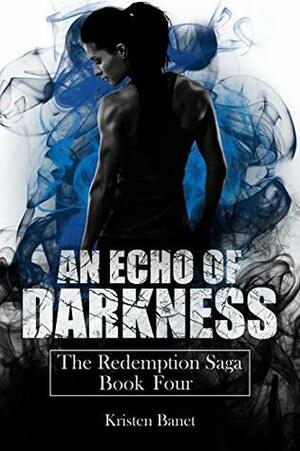 An Echo of Darkness by Kristen Banet