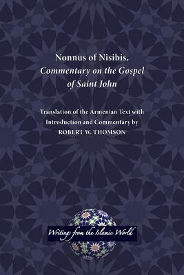 Nonnus of Nisibis, Commentary on the Gospel of Saint John by Robert W. Thomson