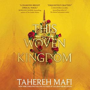 This Woven Kingdom by Tahereh Mafi