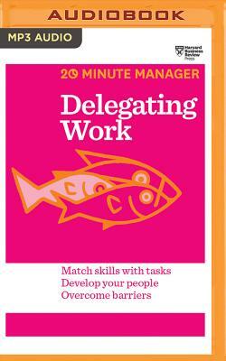 Delegating Work by Harvard Business Review