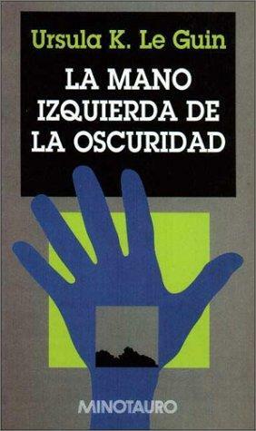 La mano izquierda de la oscuridad by Ursula K. Le Guin