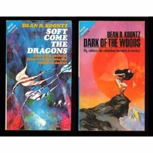 Dark of the Woods/Soft Comes the Dragons by Dean Koontz