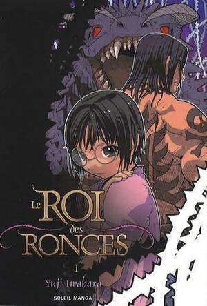 Le Roi des Ronces 1 by Yuji Iwahara, 岩原裕二