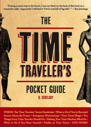 The Time Traveler's Pocket Guide by Matthew Bennardo, Sanjay Kulkarni, K. Sekelsky, Jeff Huber