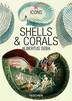 Shells & Corals by Irmgard Müsch, Albertus Seba