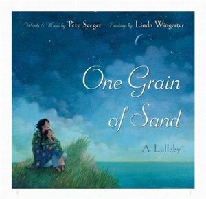 One Grain of Sand: A Lullaby by Pete Seeger