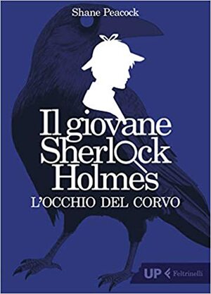 L'occhio del corvo. Il giovane Sherlock Holmes by Shane Peacock