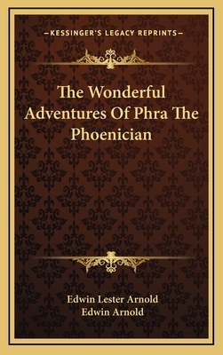The Wonderful Adventures of Phra the Phoenician by Edwin Arnold