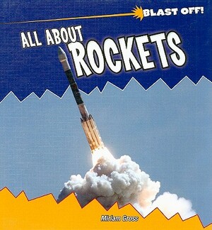 All about Rockets by Miriam Gross