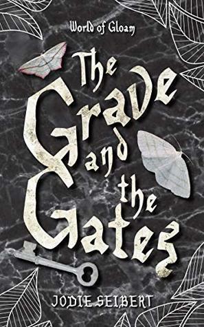 The Grave and the Gates (World of Gloam Book 2) by Jodie Seibert