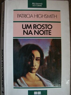 Um rosto na noite by Patricia Highsmith