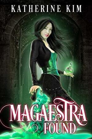 Magaestra: Found: An urban fantasy series by Katherine Kim