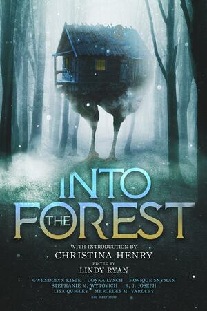Into the Forest: Tales of the Baba Yaga by Lindy Ryan, Christina Henry