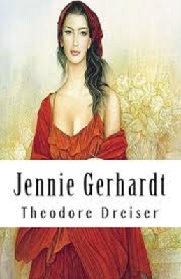 Jennie Gerhardt Illustrated by Theodore Dreiser