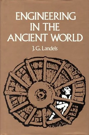 Engineering In the Ancient World Rev Edition by John G. Landels